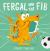 Fergal and the Fib