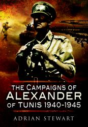 Campaigns of Alexander of Tunis 1940 - 1945
