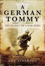 A German Tommy : The Secret of a War Hero