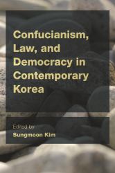 Confucianism, Law, and Democracy in Contemporary Korea