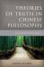 Theories of Truth in Chinese Philosophy : A Comparative Approach