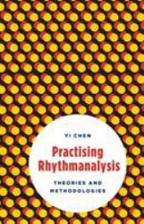 Practising Rhythmanalysis : Theories and Methodologies