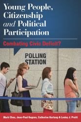 Young People, Citizenship and Political Participation : Combating Civic Deficit?