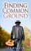 Finding Common Ground : Boxed Set, Books 1-3