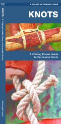 Knots : A Folding Pocket Guide to Purposeful Knots