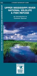 Upper Mississippi River National Wildlife and Fish Refuge : An Introduction to Common Species