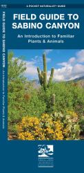 Field Guide to Sabino Canyon : An Introduction to Familiar Plants and Animals