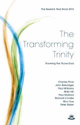 Keswick Yearbook 2013 : The Transforming Trinity