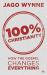 100% Christianity : How the Gospel Changes Everything 100% Christianity : How the Gospel Changes Everything
