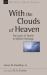 With the Clouds of Heaven : The Book of Daniel in Biblical Theology With the Clouds of Heaven : The Book of Daniel in Biblical Theology