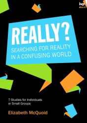 Really? : Searching for Reality in a Confusing World