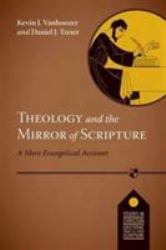 Theology and the Mirror of Scripture : A Mere Evangelical Account