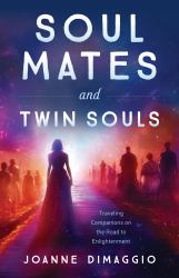 Soul Mates and Twin Souls : Traveling Companions on the Road to Enlightenment