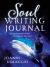 Soul Writing Journal : An Inspirational Journal to Empower Your Soul