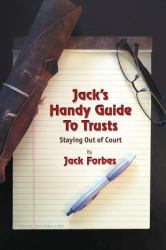 Jack's Handy Guide to Trusts : Staying Out of Court