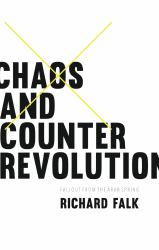 Chaos and Counterrevolution : After the Arab Spring