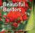 Beautiful Borders : Best Plants, Design Ideas and Colour Help