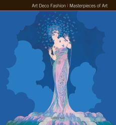 Art Deco Fashion Masterpieces of Art