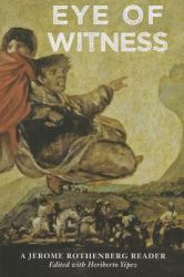 Eye of Witness : A Jerome Rothenberg Reader