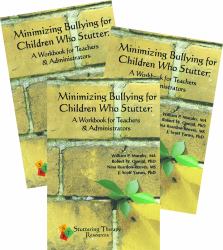 Minimizing Bullying for Children Who Stutter : A Workbook for Teachers/Administrators