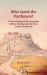Who Saved the Parthenon? : A New History of the Acropolis Before, During and after the Greek Revolution