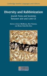 Diversity and Rabbinization : Jewish Texts and Societies Between 400 and 1000 CE