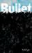 The Bullet : A Memoir The Bullet : A Memoir