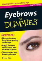 Eyebrows for Dummies : Create Perfect Brows at Any Age