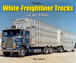 White-Freightliner Trucks of The 1960s