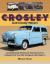 Crosley and Crosley Motors : An Illustrated History of America's First Compact Car and the Company That Built It