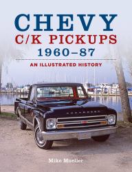 Chevy C/K Pickups 1960-87: an Illustrated History
