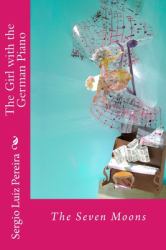 The Girl with the German Piano - the Seven Moons : The Seven Moons