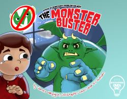 The Monster Buster : Afraid of Monsters? Problem Solved!
