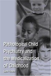 Pathological Child Psychiatry and the Medicalization of Childhood