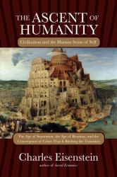 The Ascent of Humanity : Civilization and the Human Sense of Self