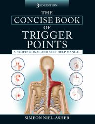 The Concise Book of Trigger Points, Third Edition : A Professional and Self-Help Manual