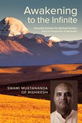Awakening to the Infinite : Essential Answers for Spiritual Seekers from the Perspective of Nonduality