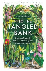 Into the Tangled Bank : In Which Our Author Ventures Outdoors to Consider the British in Nature