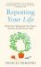 Repotting Your Life : The Simple Three-Step Guide to When and How to Revitalise Your World