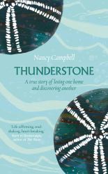Thunderstone : A True Story of Losing One Home and Discovering Another