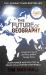 The Future of Geography : How Power and Politics in Space Will Change Our World