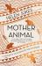 Mother Animal