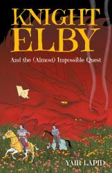 Knight Elby : And the (Almost) Impossible Quest