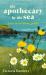The Apothecary by the Sea : A Year in an Orkney Garden
