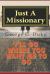 Just a Missionary : Memoirs of a Missionary