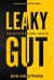 Leaky Gut : The Path to Optimal Health