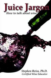 Juice Jargon : How to Talk about Wine