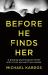 Before He Finds Her Before He Finds Her