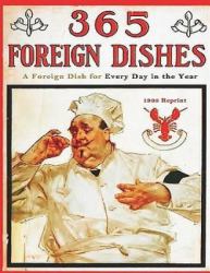 365 Foreign Dishes: a Foreign Dish for Every Day in the Year (Classic Cookery Bo