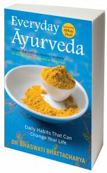 Everyday Ayurveda : Daily Habits That Can Change Your Life